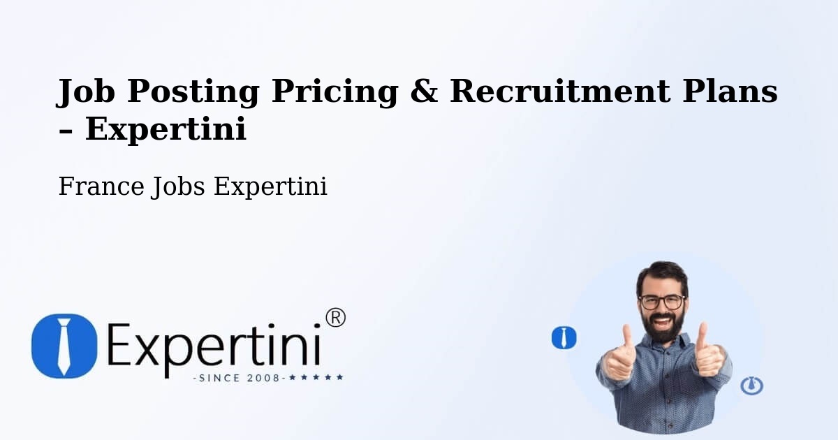 Job Posting Pricing & Recruitment Plans – Volstroff - Volstroff, France Jobs Expertini